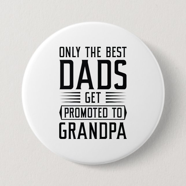 Bara De Bästa Papporna Befordras Till Farfar Knapp (Framsida)