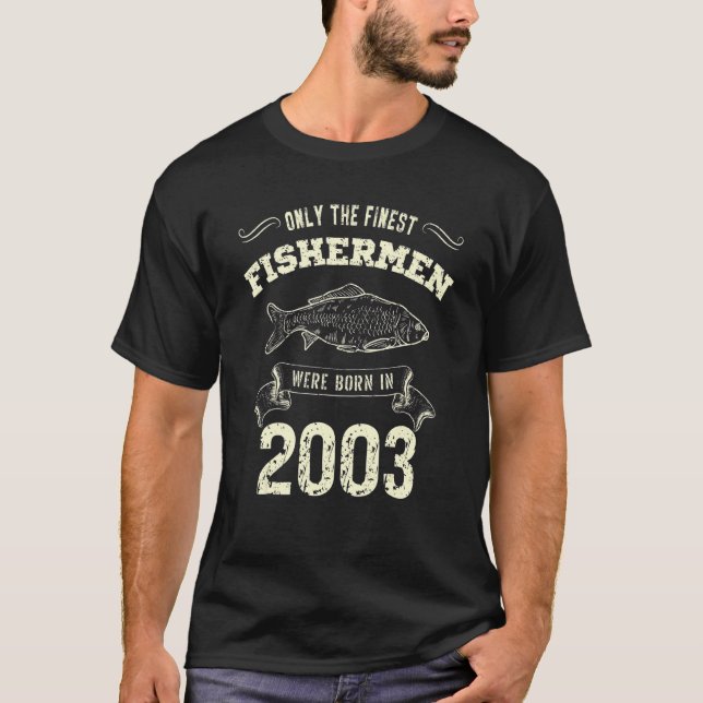 Bara De Finaste Fiskarna Föddes År 2003  Fiski T Shirt (Framsida)