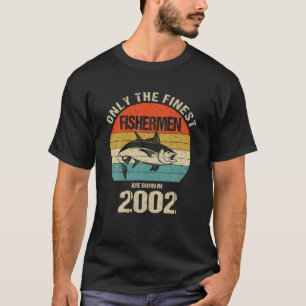 Bara De Finaste Fiskarna Föds 2002 Roligt F T Shirt