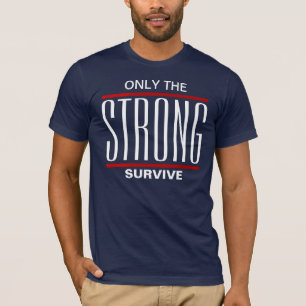 Bara De Starka Överlever Tee