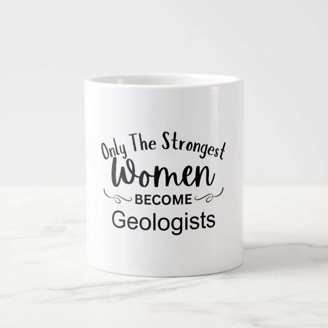 Bara De Starkaste Kvinnorna Blir Geologer Jumbo Mugg (Framsidan)