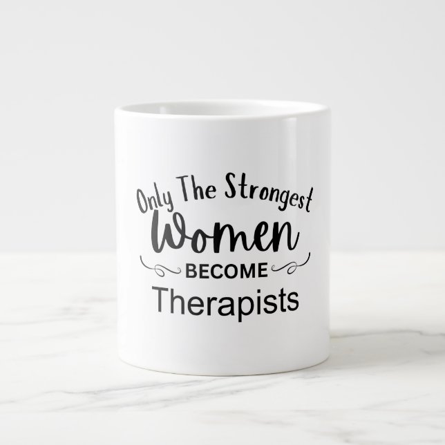 Bara De Starkaste Kvinnorna Blir Terapeuter Jumbo Mugg (Framsidan)