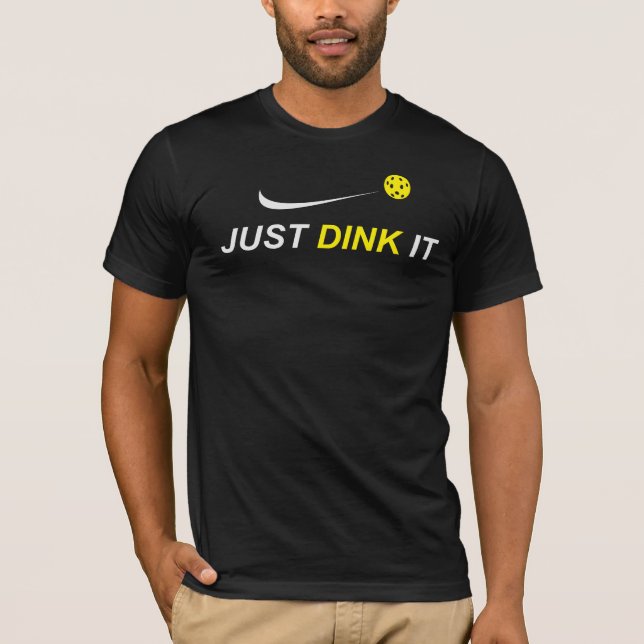 Bara Dink Det Pickleball T-Shirt (Framsida)