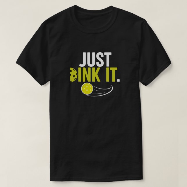 Bara Dink Det | Roliga Pickleball Herr T-Shirts (Design framsida)
