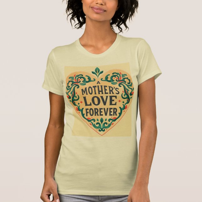 Bära ditt hjärta: Mor Kärlek Forever T Shirt (Framsida)