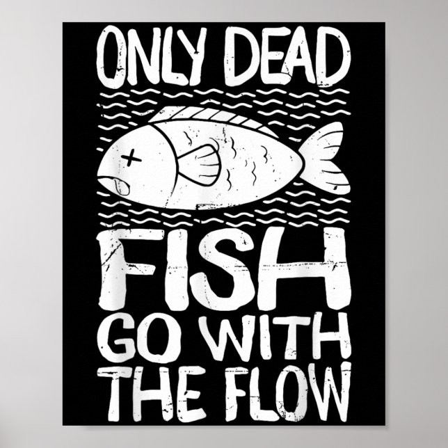 Bara Döda Fiskar Flyter Med Strömmen Motivationsci Poster (Framsidan)