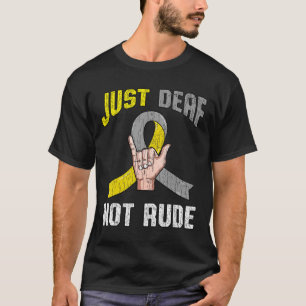 Bara Döv Not Rude Apparate Awareness ASL Language T Shirt