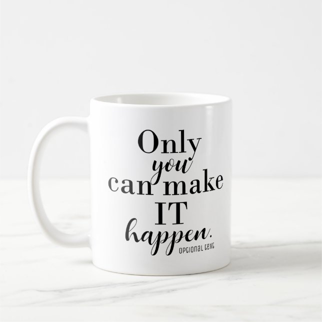 BARA DU KAN FÅ DET ATT HÄNDA Personlig Anpassad Kaffemugg (Vänster)