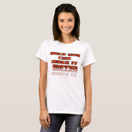 Bara du kan få det att hända t-shirt