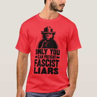 Bara du kan förhindra fascistiska Liars Hoodie T Shirt