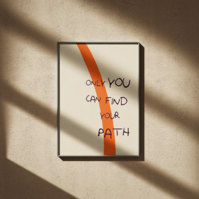 Bara du kan hitta ditt väg-inspirerande citat poster (Skapare uppladdad)