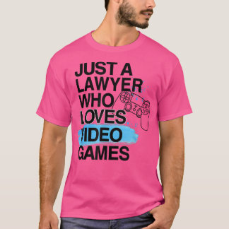 Bara en advokat som Kärlek Video Games Älskare-job T Shirt
