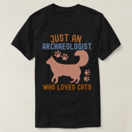 Bara en arkeolog som älskar katter t shirt
