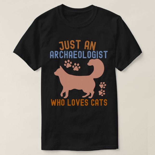 Bara en arkeolog som älskar katter t shirt (Design framsida)