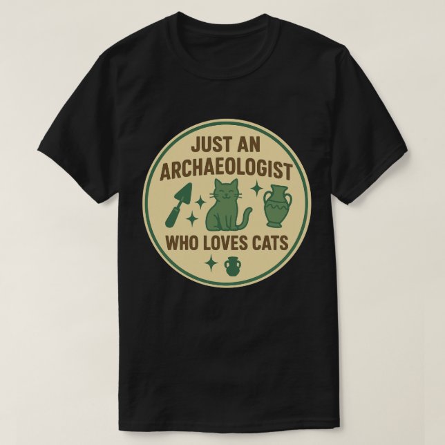 Bara en arkeolog som älskar katter t shirt (Design framsida)