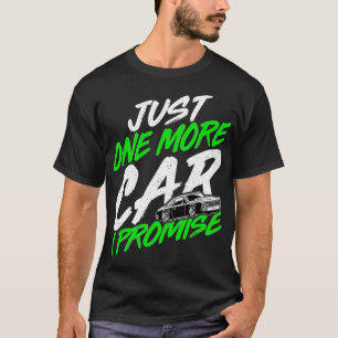 Bara en bil till.. Jag lovar, Lustigt bilbilbilbil T Shirt