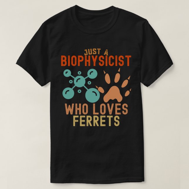 Bara en biofysiker som älskar illrar t shirt (Design framsida)