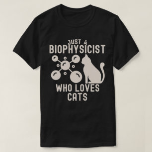 Bara en biofysiker som älskar katter t shirt
