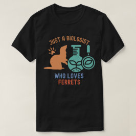 Bara en biolog som älskar illrar, rolig biologi t shirt