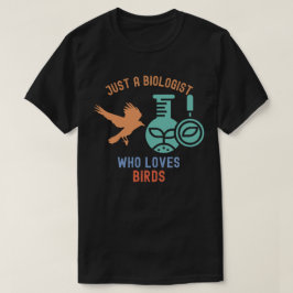 Bara en biolog som Kärlekar fåglar T Shirt