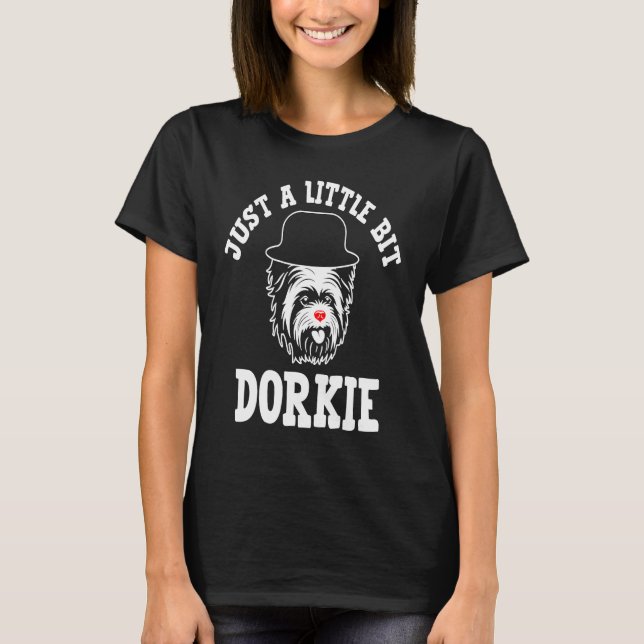 Bara en bit Dorkie Funny Yorkshire Terrier H T Shirt (Framsida)