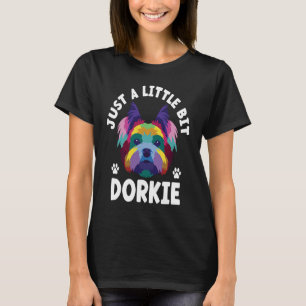 Bara en bit Dorkie Funny Yorkshire Terrier H T Shirt