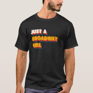 Bara en Broadway Girl T Shirt