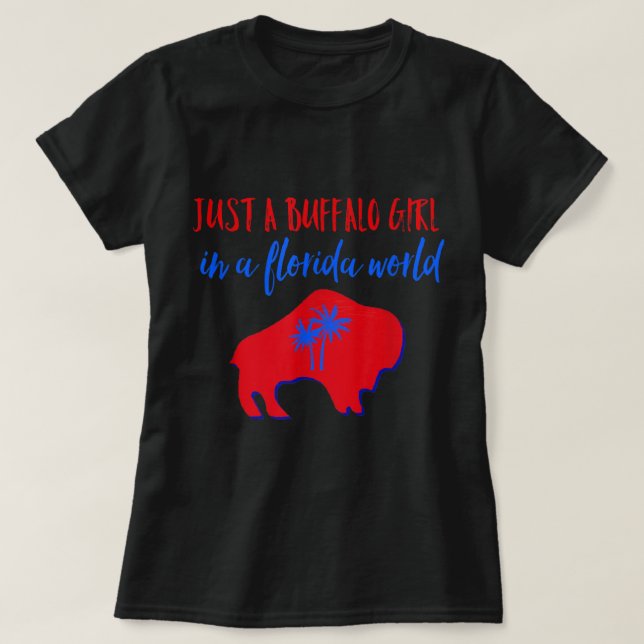 Bara en Buffalo-flicka i en Florida World Tshirt T Shirt (Design framsida)