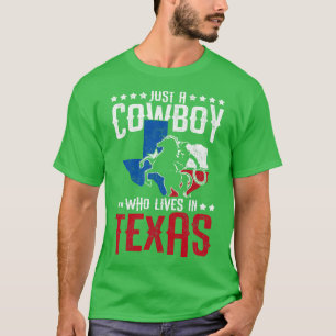 Bara en cowboy som bor i Texas T Shirt