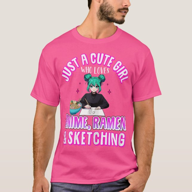 Bara en cute Girl som Kärlek Anime Sketching Ramen T Shirt (Framsida)