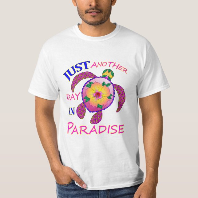 Bara en dag till på paradis t-shirt (Framsida)