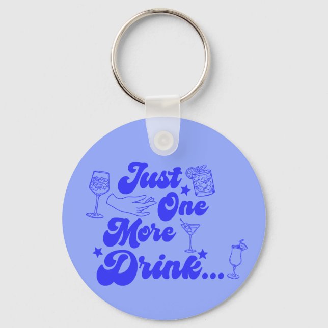 Bara En Drink Till Funny Retro Text Nyckelring (Framsida)