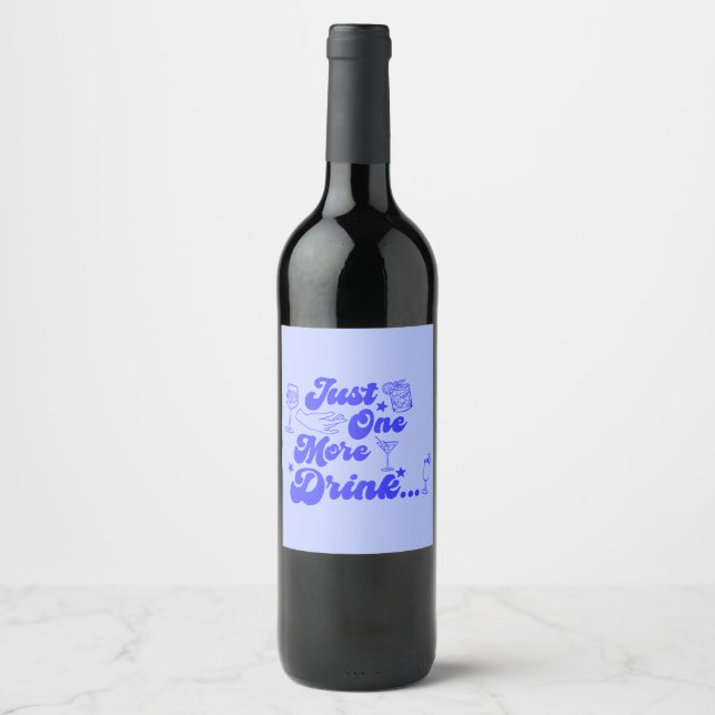Bara En Drink Till Funny Retro Text Vinflaska Etikett (Framsida)