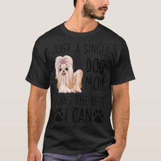 Bara en enda Hund som gör det bästa jag kan levere T Shirt