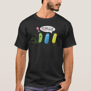 Bara en fas av din livs bakteriofage t shirt