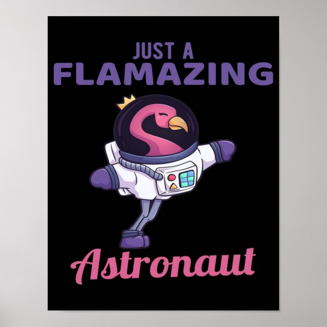 Bara en flamazing astronaut | Flamingo Älskare Poster (Framsidan)