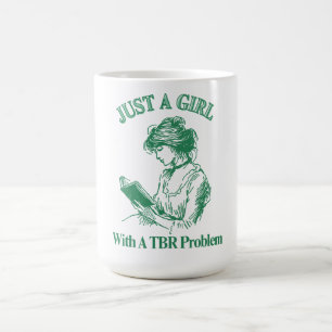 Bara en flicka med TBR-problem - Bok Älskare Kaffemugg