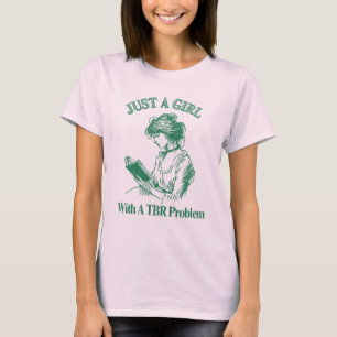 Bara en flicka med TBR-problem - Bok Älskare T Shirt