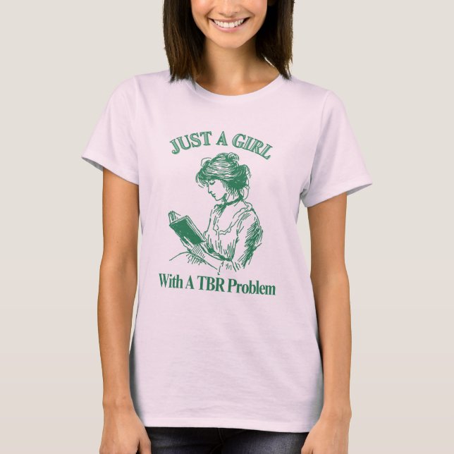 Bara en flicka med TBR-problem - Bok Älskare T Shirt (Framsida)