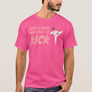 Bara en flicka som gillar Kick Karate Taekwondo Mm T Shirt