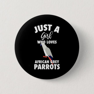 Bara en flicka som Kärlek African Grått Parrot Knapp