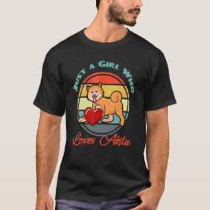 Bara en flicka som Kärlek Akita Inu Hund Puppy Ret T Shirt
