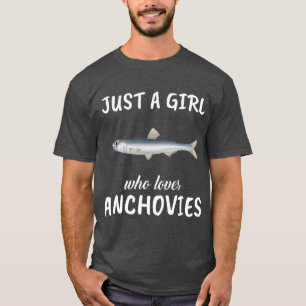 Bara en flicka som Kärlek Anchovies Clothes Fish T Shirt