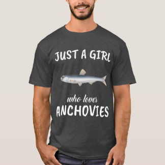 Bara en flicka som Kärlek Anchovies Clothes Fish T Shirt