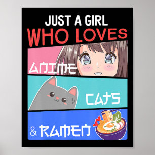 Bara en flicka som Kärlek Anime Cats Ramen Älskare Poster