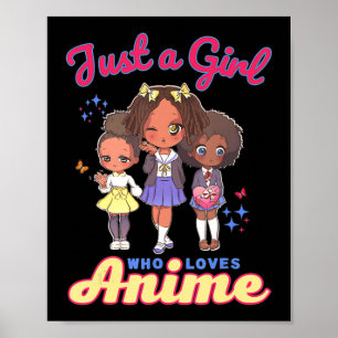 Bara en flicka som Kärlek Anime Kawaii African Ame Poster