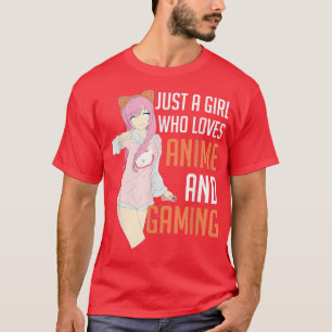 Bara en flicka som Kärlek Anime och Gaming Kawaii  T Shirt