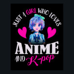 Bara en flicka som Kärlek Anime och K-Pop Poster<br><div class="desc">Bara en flicka som Kärlek Anime och K-Pop</div>