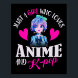 Bara en flicka som Kärlek Anime och K-Pop Poster<br><div class="desc">Bara en flicka som Kärlek Anime och K-Pop</div>