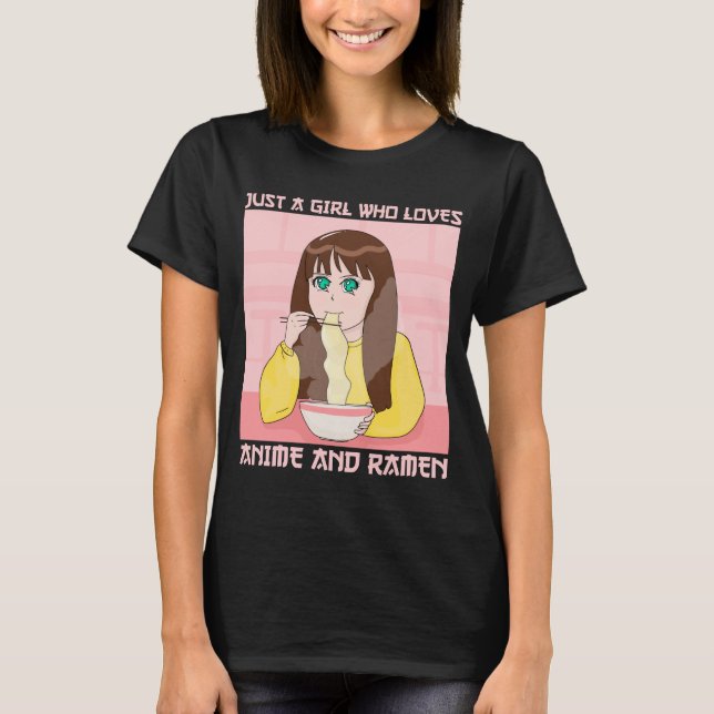 Bara en flicka som Kärlek Anime och Ramen T Shirt (Framsida)